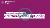 The Menopause Charity : Ask the experts | I do not want or can’t have HRT – are there other options